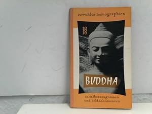 Buddha. In Selbstzeugnissen und Bilddokumenten.