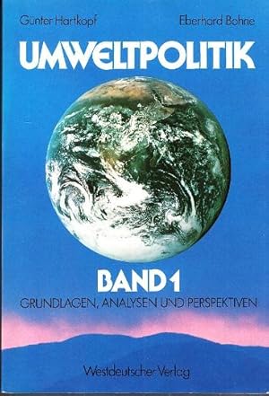 Seller image for Umweltpolitik. Band 1: Grundlagen, Analysen und Perspektiven. for sale by Buchversand Joachim Neumann