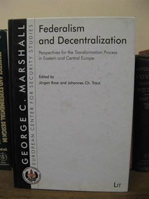 Bild des Verkufers fr Federalism and Decentralization: Perspectives for the Transformation Process in Eastern and Central Europe zum Verkauf von PsychoBabel & Skoob Books