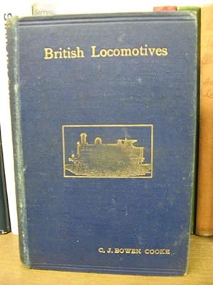 Bild des Verkufers fr British Locomotives: Their History, Construction, and Modern Development zum Verkauf von PsychoBabel & Skoob Books