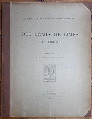 Kaiserliche Akademie der Wissenschaften Der Römische Limes in Österreich Heft 3 mit 13 Tafeln und...