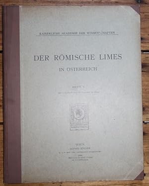 Kaiserliche Akademie der Wissenschaften Der Römische Limes in Österreich Heft 5 mit 2 Tafeln und ...