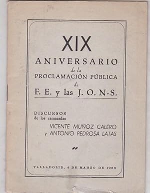 Bild des Verkufers fr XIX Aniversario de la Proclamacin pblica de F. E. y las J. O. N. S. Discursos de los camaradas. zum Verkauf von LIBRERA GULLIVER