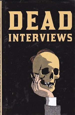 Image du vendeur pour Dead interviews. Living writers meet dead icons mis en vente par LIBRERA GULLIVER
