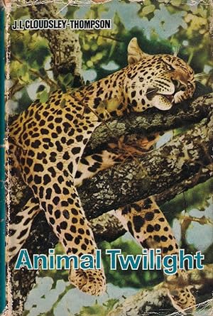 Imagen del vendedor de ANIMAL TWILIGHT: MAN AND GAME IN EASTERN AFRICA. By J.L. Cloudsley-Thompson. a la venta por Coch-y-Bonddu Books Ltd