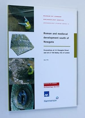 Roman and Medieval Development South of Newgate: Excavations at 3-9 Newgate Street and 16-17 Old ...