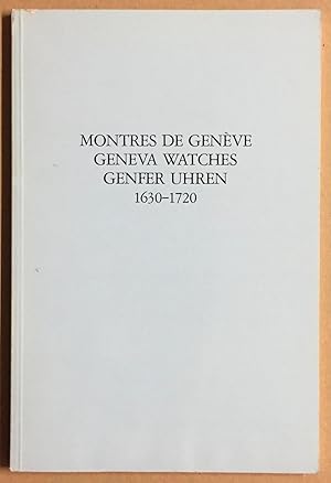 Montres de Genève. Geneva Watches. Genfer Uhren. 1630 - 1720