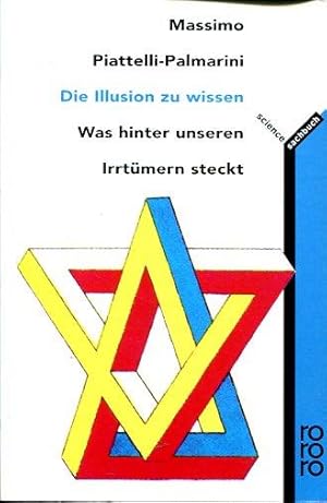 Die Illusion zu wissen. Was hinter unseren Irrtümern steckt.