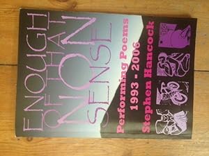 Enough of That Nonsense : Performing Poems 1993-2006 ( Signed Copy )