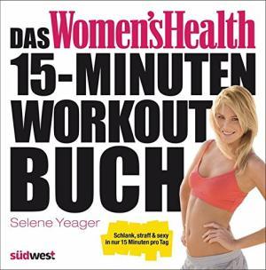 Das Women'sHealth 15-Minuten Workout Buch.