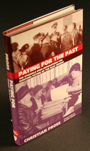 Bild des Verkufers fr Paying for the past : the struggle over reparations for surviving victims of the Nazi terror. Translated by Belinda Cooper zum Verkauf von Steven Wolfe Books