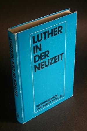 Imagen del vendedor de Luther in der Neuzeit : wissenschaftliches Symposion des Vereins fr Reformationsgeschichte. a la venta por Steven Wolfe Books