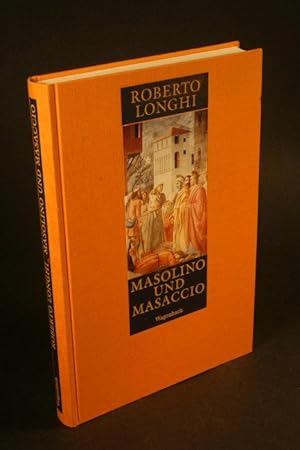 Image du vendeur pour Masolino und Massacio : zwei Maler zwischen Sptgotik und Renaissance. Aus dem Italienischen von Hans-Georg Held mis en vente par Steven Wolfe Books