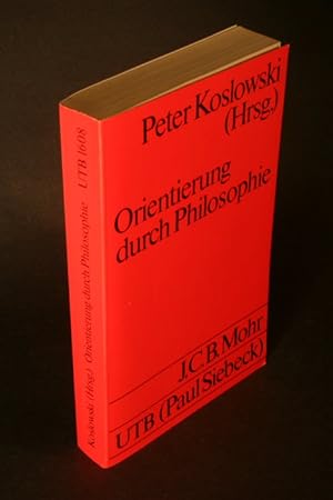 Seller image for Orientierung durch Philosophie : ein Lehrbuch nach Teilgebieten. Herausgegeben von Peter Koslowski for sale by Steven Wolfe Books