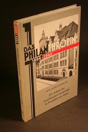 Seller image for Das Philanthropin 1804-1942: Die Schule der Israelitischen Gemeinde in Frankfurt am Main. for sale by Steven Wolfe Books