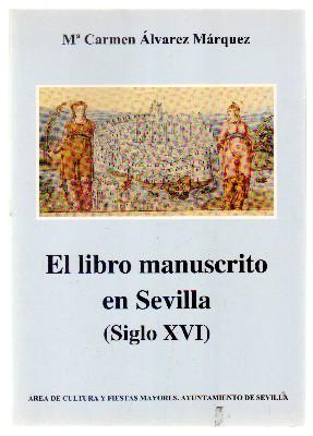 EL LIBRO MANUSCRITO EN SEVILLA. SIGLO XVI.