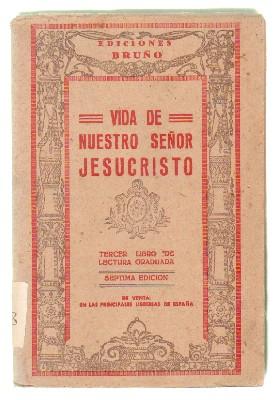 VIDA DE NUESTRO SEÑOR JESUCRISTO. TERCER LIBRO DE LECTURA GRADUADA.