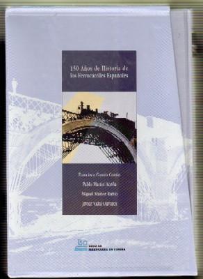 150 AÑOS DE HISTORIA DE LOS FERROCARRILES ESPAÑOLES. 2 VOLÚMENES