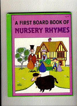 A FIRST BOARD BOOK OF:NURSERY RHYMES