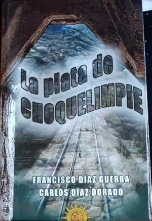 Bild des Verkufers fr LA PLATA DE CHOQUELIMPIE. zum Verkauf von Libreria Lopez de Araujo