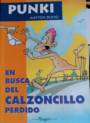 Imagen del vendedor de EN BUSCA DEL CALZONCILLO PERDIDO: PUNKI. a la venta por Libreria Lopez de Araujo