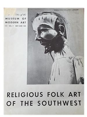 RELIGIOUS FOLK ART OF THE SOUTHWEST; Museum of Modern Art, Bulletin 5-6, Vol. X.