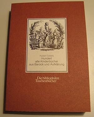 Seller image for Hundert alte Kinderbcher aus Barock und Aufklrung. Eine illustrierte Bibliographie. for sale by HamlehBuch