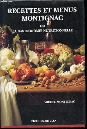 Image du vendeur pour RECETTES ET MENUS MONTIGNAC OU LA GASTRONOMIE NUTRITIONNELLE. mis en vente par Le-Livre