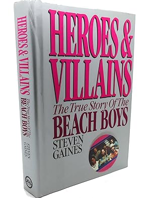 Imagen del vendedor de HEROES AND VILLAINS : The True Story of the Beach Boys a la venta por Rare Book Cellar