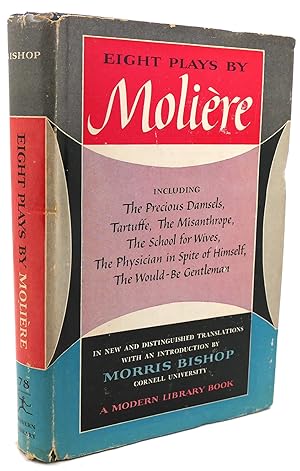 Seller image for EIGHT PLAYS BY MOLIERE : The Precious Damsels, the School for Wives, the Critique of the School for Wives, the Versailles Impromptu, Tartuffe, the Misanthrope, the Physician in Spite of Himself, the Would-Be Gentleman for sale by Rare Book Cellar