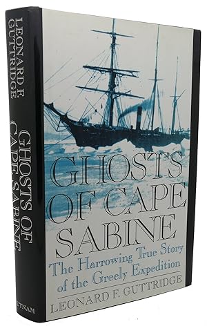 Seller image for GHOSTS OF CAPE SABINE The Harrowing True Story of the Greely Expedition for sale by Rare Book Cellar