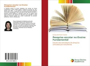 Seller image for Pesquisa escolar no Ensino Fundamental : Estudo das estratgias de pesquisa utilizadas por estudantes for sale by AHA-BUCH GmbH