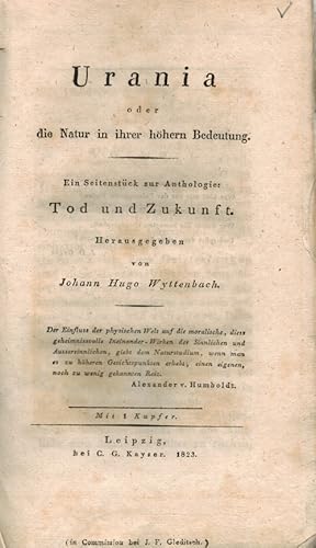 Urania oder die Natur in ihrer höheren Bedeutung Ein Seitenstück zur Anthologie: Tod und Zukunft