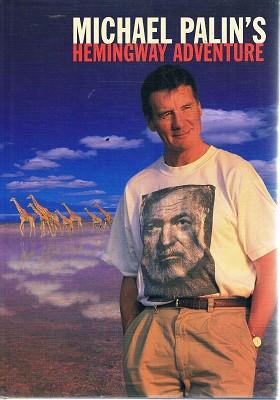 Michael Palin's Hemingway Adventure