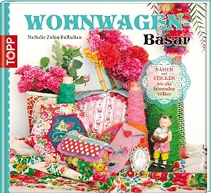 Immagine del venditore per Wohnwagen-Bazar: Nhen und Sticken wie die fahrenden Vlker venduto da primatexxt Buchversand