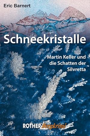 Bild des Verkufers fr Schneekristalle: Martin Keller und die Schatten der Silvretta (Rother Bergkrimi) zum Verkauf von primatexxt Buchversand