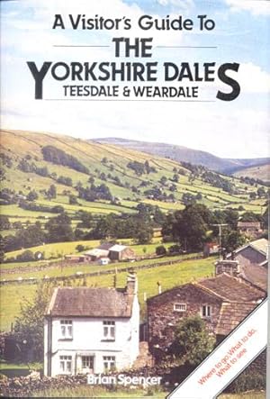 A Visitor's Guide to the Yorkshire Dales: Teesdale & Weardale