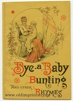 Bye-a Baby Bunting and Other Rhymes.
