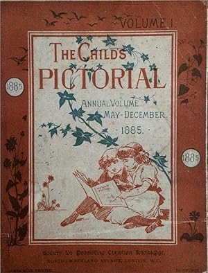 The Child's Pictorial Annual Volume May-December 1885