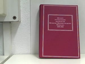 Quellen zur Geschichte der Juden im Hessischen Hauptstaatsarchiv Wiesbaden 1806-1866 (Quellen zur...