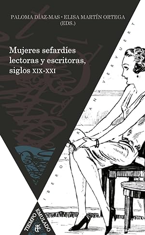 Seller image for Mujeres sefardes lectoras y escritoras, siglos XIX-XXI / Paloma Daz-Mas, Elisa Martn Ortega (eds.). for sale by Iberoamericana, Librera