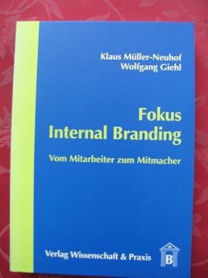 Fokus Internal Branding. Vom Mitarbeiter zum Mitmacher