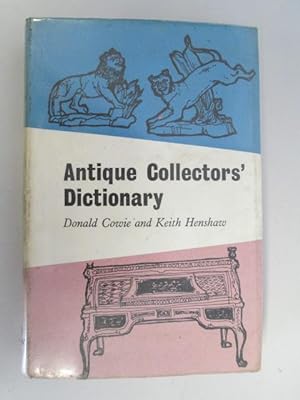Seller image for Antique collectors' dictionary for sale by Goldstone Rare Books