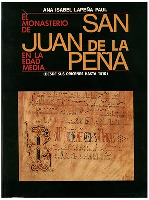 EL MONASTERIO DE SAN JUAN DE LA PEÑA EN LA EDAD MEDIA (DESDE SUS ORIGENES HASTA 1410)