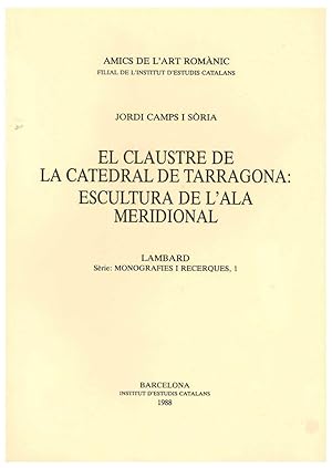 Seller image for EL CLAUSTRE DE LA CATEDRAL DE TARRAGONA: ESCULTURA DE L'ALA MERIDIONAL for sale by Prtico [Portico]