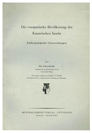 DIE VORSPANISCHE BEVÖLKERUNG DER KANARISCHEN INSELN. ANTHROPOLOGISCHE UNTERSUCHUNGEN