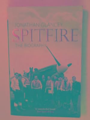 Seller image for Spitfire: the biography for sale by Cotswold Internet Books