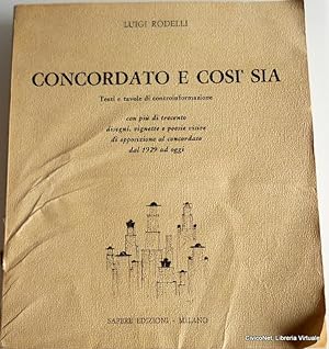 CONCORDATO E COSÌ SIA; TESTI E TAVOLE DI CONTROINFORMAZIONE CON PIÙ DI TRECENTO DISEGNI, VIGNETTE...