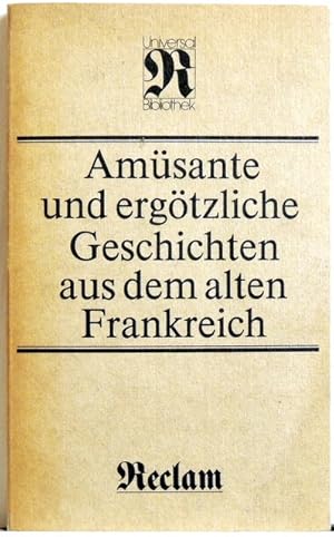 Bild des Verkufers fr Amsante und ergtzliche Geschichten aus dem alten Frankreich zum Verkauf von Peter-Sodann-Bibliothek eG