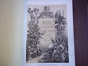 México y Sus Alrededores. Coleccion De Vistas Trajes y Monumentos Por C. Castro,J. Campillo,L. Au...